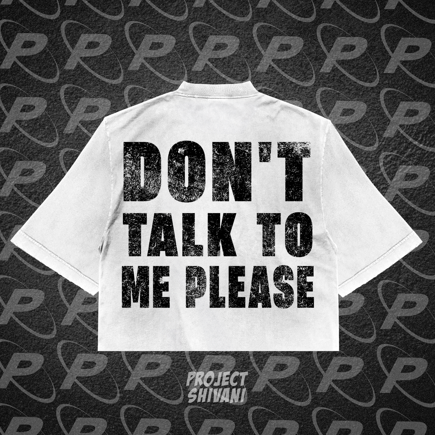 “DON’T TALK TO ME PLEASE” TEES